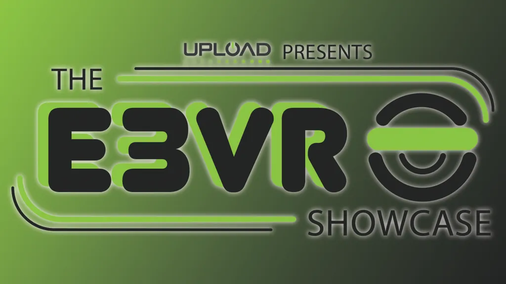 Watch Upload's E3 VR Showcase 2019 Right Here At 9am PT