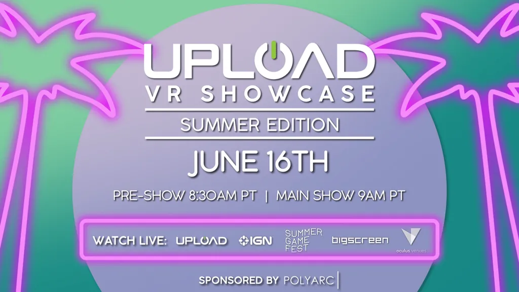 The Upload VR Showcase: Summer Edition Arrives June 16 On YouTube & IGN