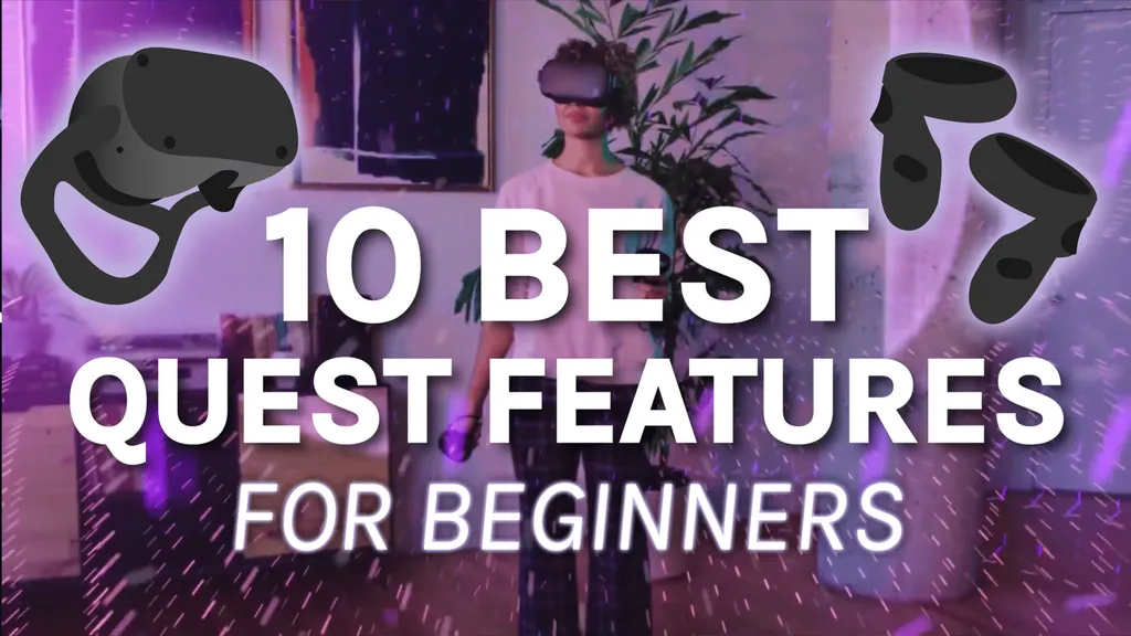 Top 10 Oculus Quest Beginner Tips You Might Not Know About