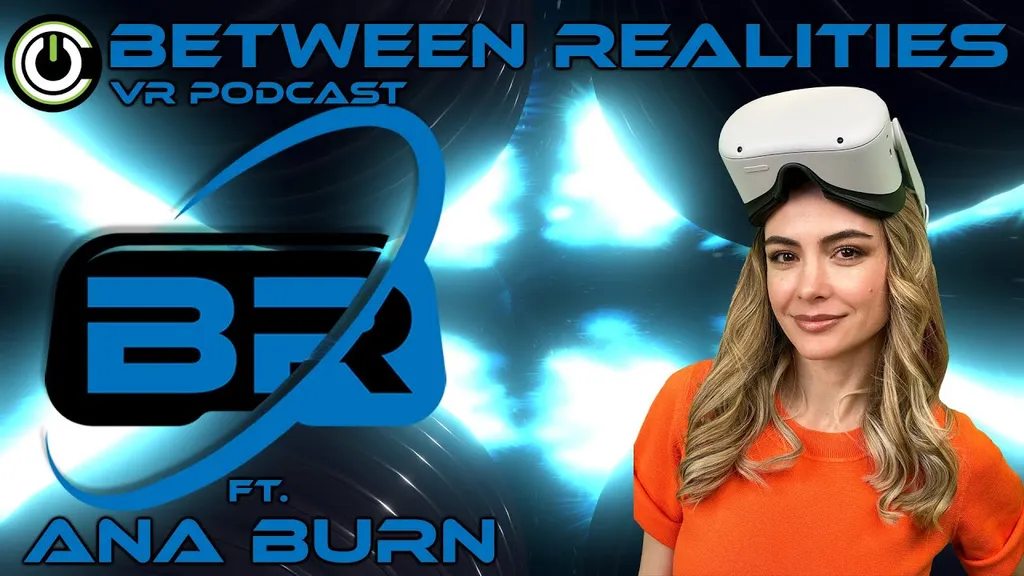 Between Realities VR Podcast: Season 5 Episode 12 Ft. AnaBurn