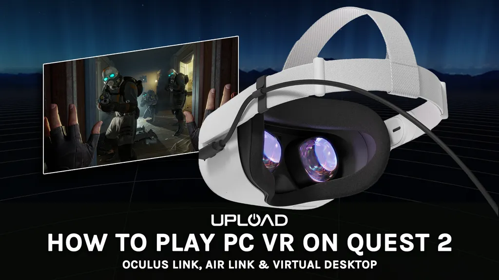 How To Play PC VR Content On Oculus Quest & Quest 2 (Oculus Link, Air Link, Virtual Desktop) - Updated 2022