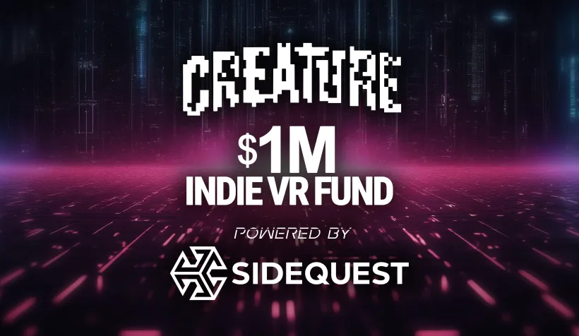 Creature To Manage $1 Million Indie VR Fund From SideQuest