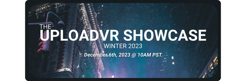 The UploadVR Showcase - Winter 2023 Application