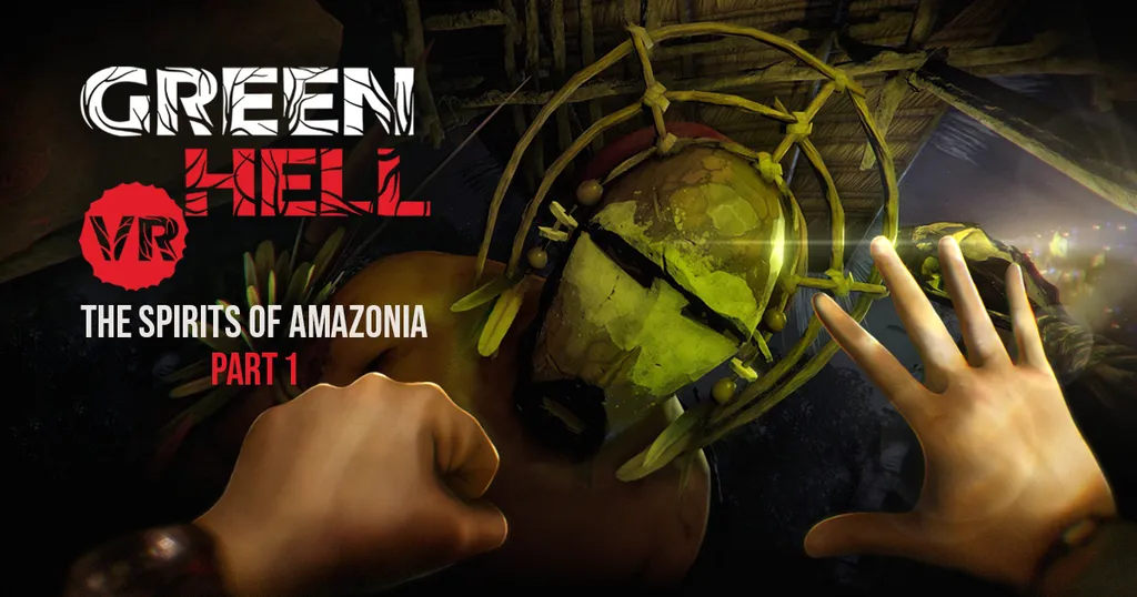 Discover Green Hell VR’s New Free Expansion: the Spirits of Amazonia