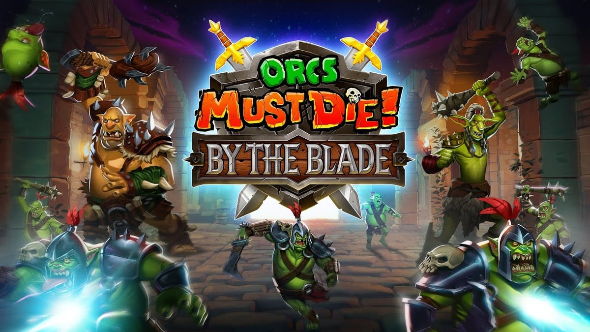 Orcs Must Die! By The Blade Out Now On Quest 3