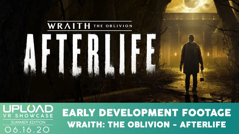 See Early Development Footage Of Wraith: The Oblivion - Afterlife At The Upload VR Showcase
