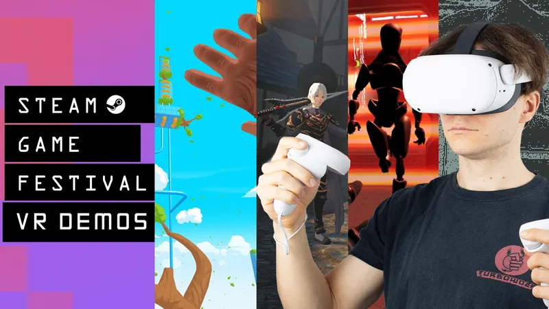Steam Games Festival Livestream: New VR Demos Live!