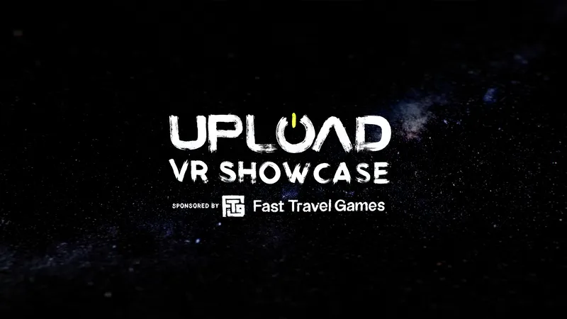 Upload VR Showcase 2022: Watch Here 8am PT, 5pm CT