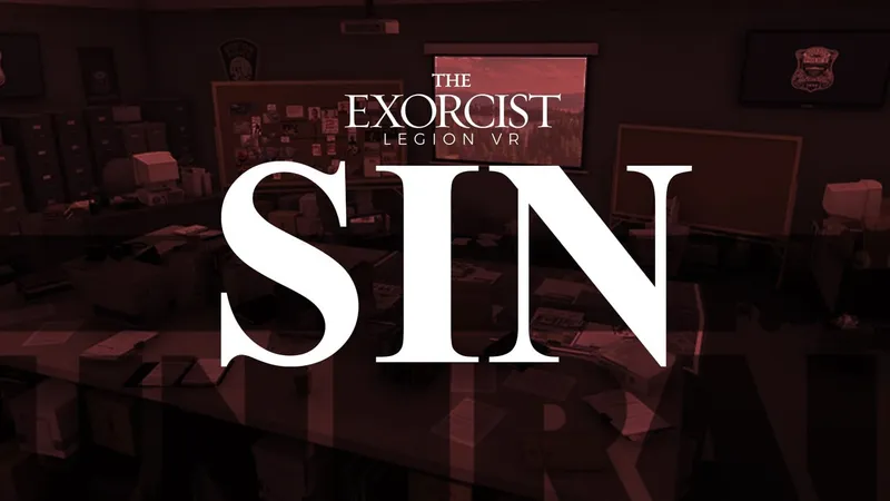 The Exorcist: Legion VR SIN Is 'On Hold' Indefinitely